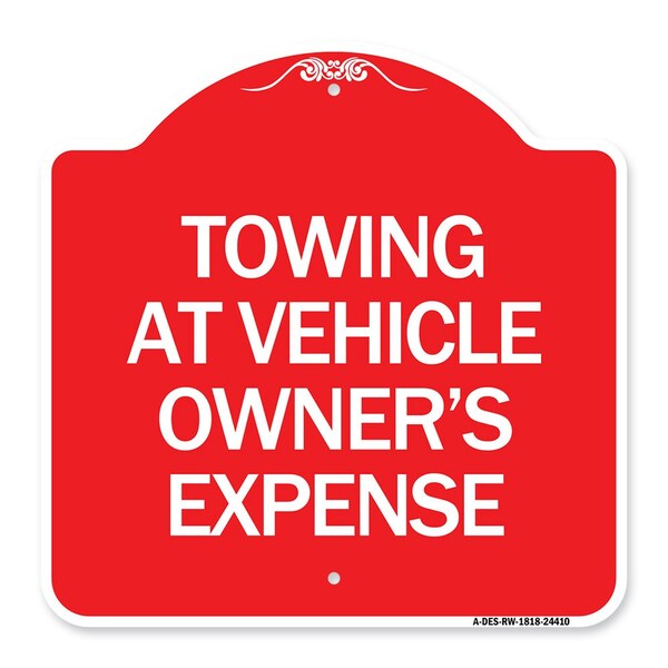 Towing Vehicle Owners Expense, Red & White Aluminum Architectural Sign, 18" L, 18" H, RW-1818-24410